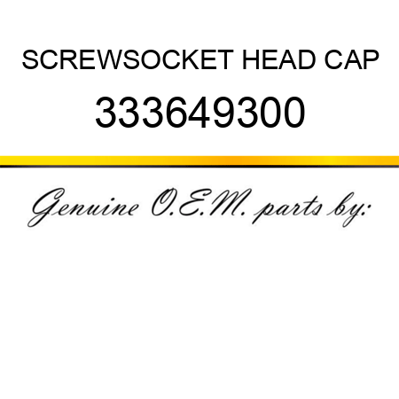 SCREW,SOCKET HEAD CAP 333649300