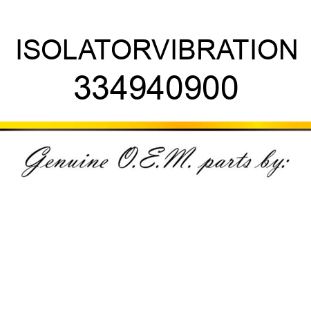 ISOLATOR,VIBRATION 334940900