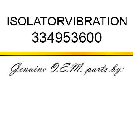 ISOLATOR,VIBRATION 334953600
