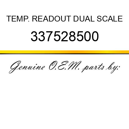 TEMP. READOUT, DUAL SCALE 337528500