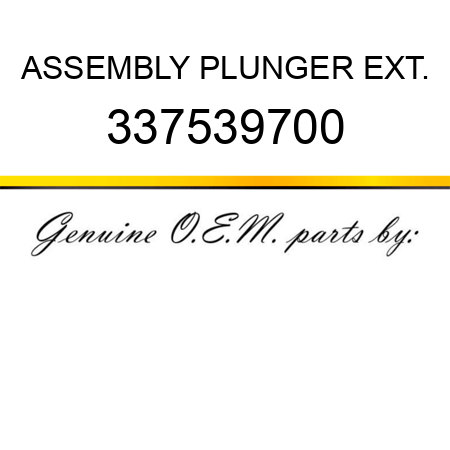 ASSEMBLY, PLUNGER EXT. 337539700