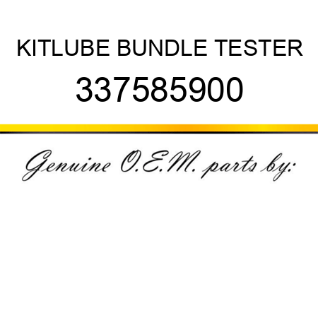 KIT,LUBE BUNDLE TESTER 337585900