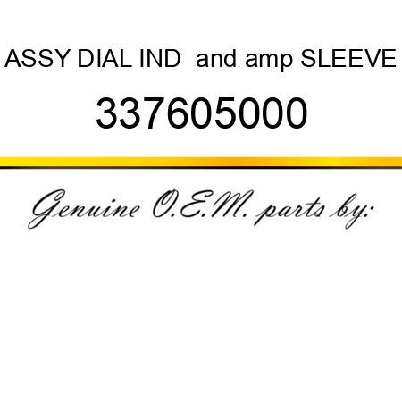 ASSY, DIAL IND & SLEEVE 337605000