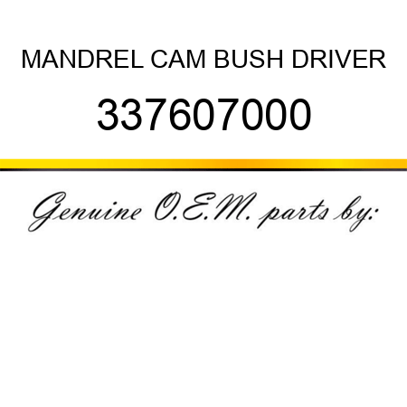 MANDREL, CAM BUSH DRIVER 337607000