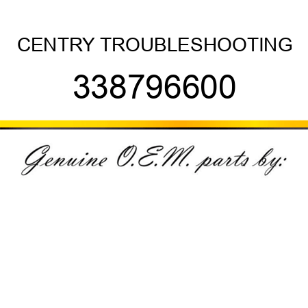 CENTRY TROUBLESHOOTING 338796600