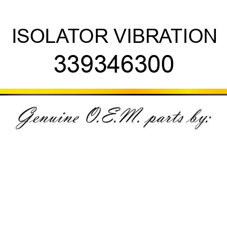 ISOLATOR VIBRATION 339346300