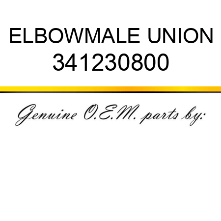 ELBOW,MALE UNION 341230800