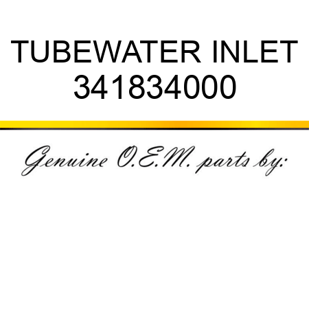 TUBE,WATER INLET 341834000