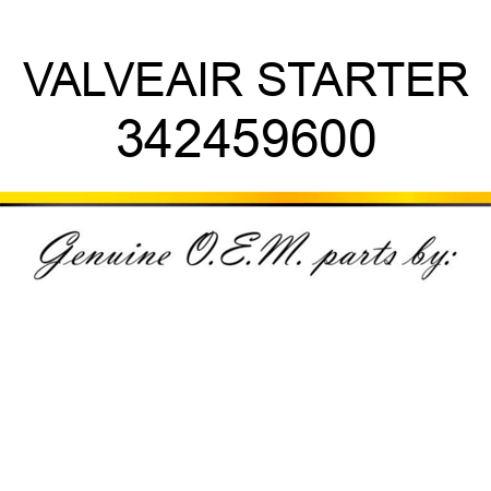 VALVE,AIR STARTER 342459600