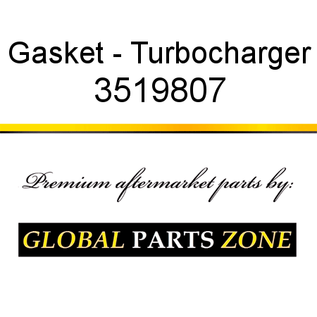 Gasket - Turbocharger 3519807