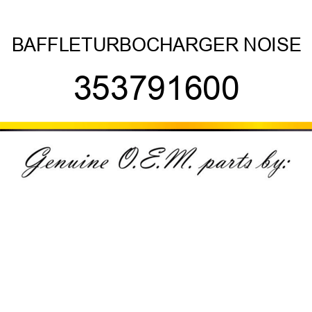 BAFFLE,TURBOCHARGER NOISE 353791600