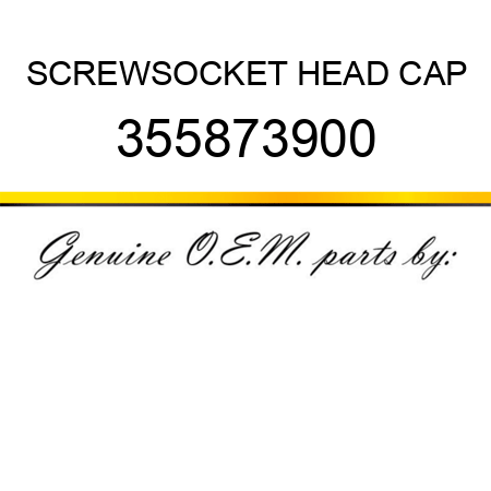 SCREW,SOCKET HEAD CAP 355873900