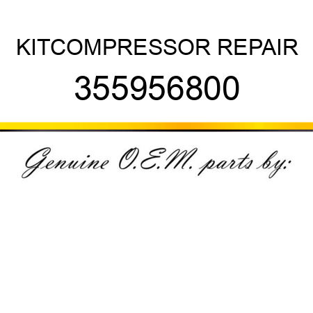 KIT,COMPRESSOR REPAIR 355956800