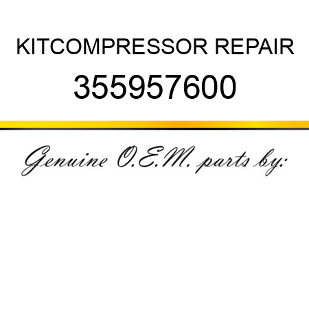 KIT,COMPRESSOR REPAIR 355957600