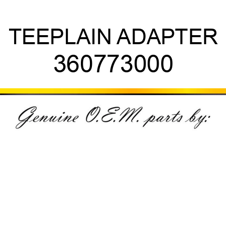 TEE,PLAIN ADAPTER 360773000