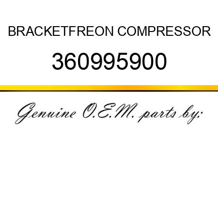 BRACKET,FREON COMPRESSOR 360995900