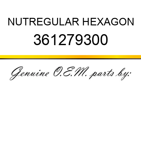 NUT,REGULAR HEXAGON 361279300