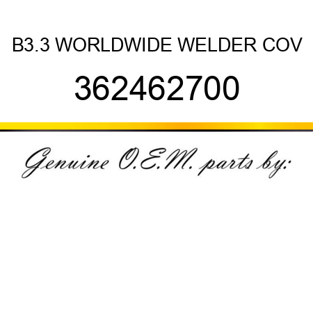 B3.3 WORLDWIDE WELDER COV 362462700