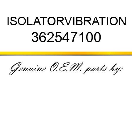 ISOLATOR,VIBRATION 362547100