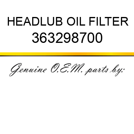 HEAD,LUB OIL FILTER 363298700