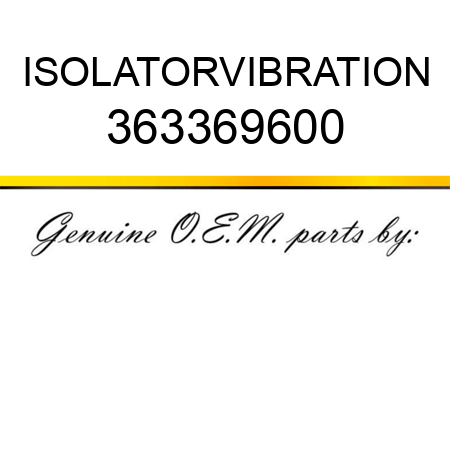 ISOLATOR,VIBRATION 363369600