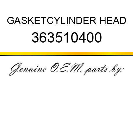 GASKET,CYLINDER HEAD 363510400