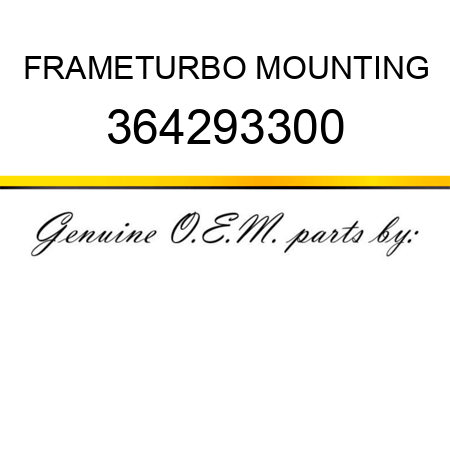 FRAME,TURBO MOUNTING 364293300