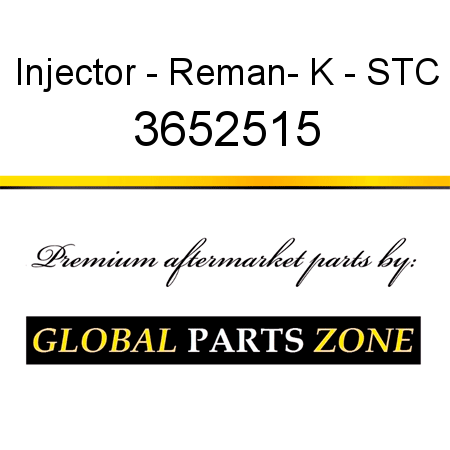 Injector - Reman- K - STC 3652515
