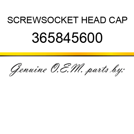 SCREW,SOCKET HEAD CAP 365845600