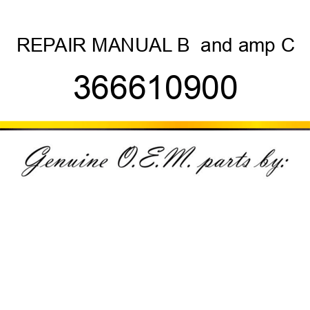 REPAIR MANUAL B & C 366610900