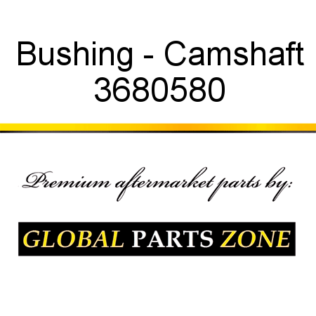 Bushing - Camshaft 3680580