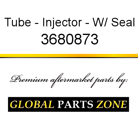 Tube - Injector - W/ Seal 3680873