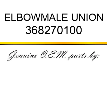 ELBOW,MALE UNION 368270100