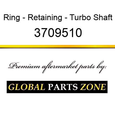Ring - Retaining - Turbo Shaft 3709510