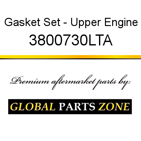 Gasket Set - Upper Engine 3800730LTA