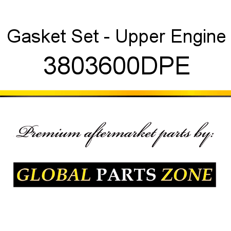 Gasket Set - Upper Engine 3803600DPE