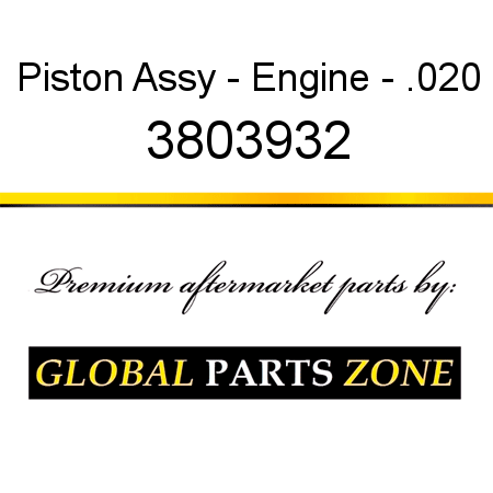 Piston Assy - Engine - .020 3803932