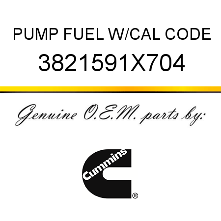 PUMP, FUEL W/CAL CODE 3821591X704