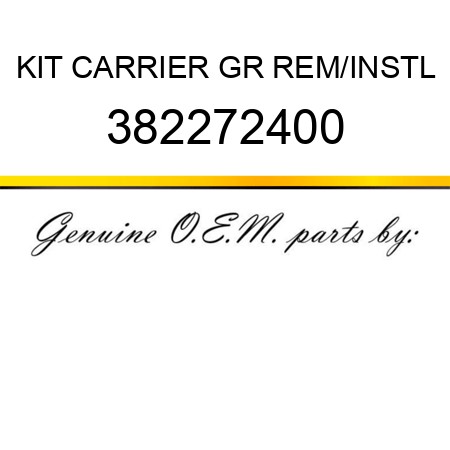 KIT, CARRIER GR REM/INSTL 382272400