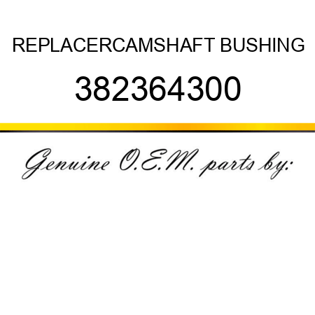 REPLACER,CAMSHAFT BUSHING 382364300