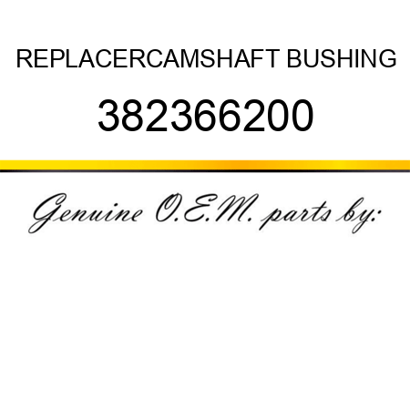 REPLACER,CAMSHAFT BUSHING 382366200