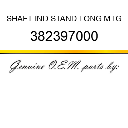 SHAFT, IND STAND LONG MTG 382397000