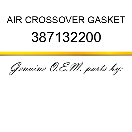 AIR CROSSOVER GASKET 387132200