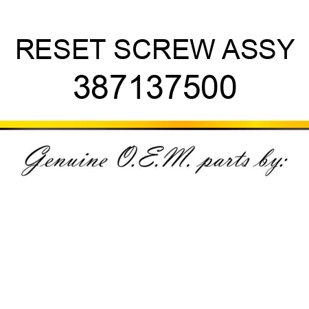 RESET SCREW ASSY 387137500