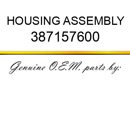 HOUSING ASSEMBLY 387157600