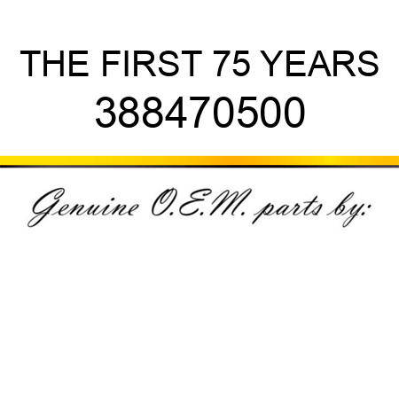 THE FIRST 75 YEARS 388470500