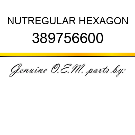 NUT,REGULAR HEXAGON 389756600