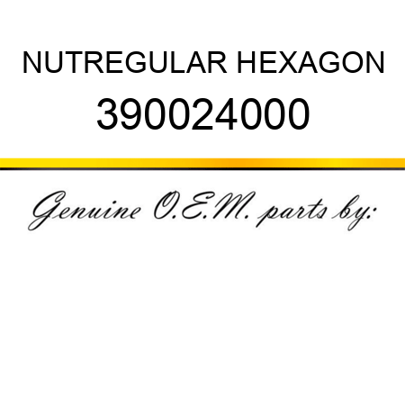 NUT,REGULAR HEXAGON 390024000