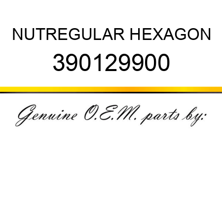 NUT,REGULAR HEXAGON 390129900