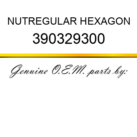 NUT,REGULAR HEXAGON 390329300